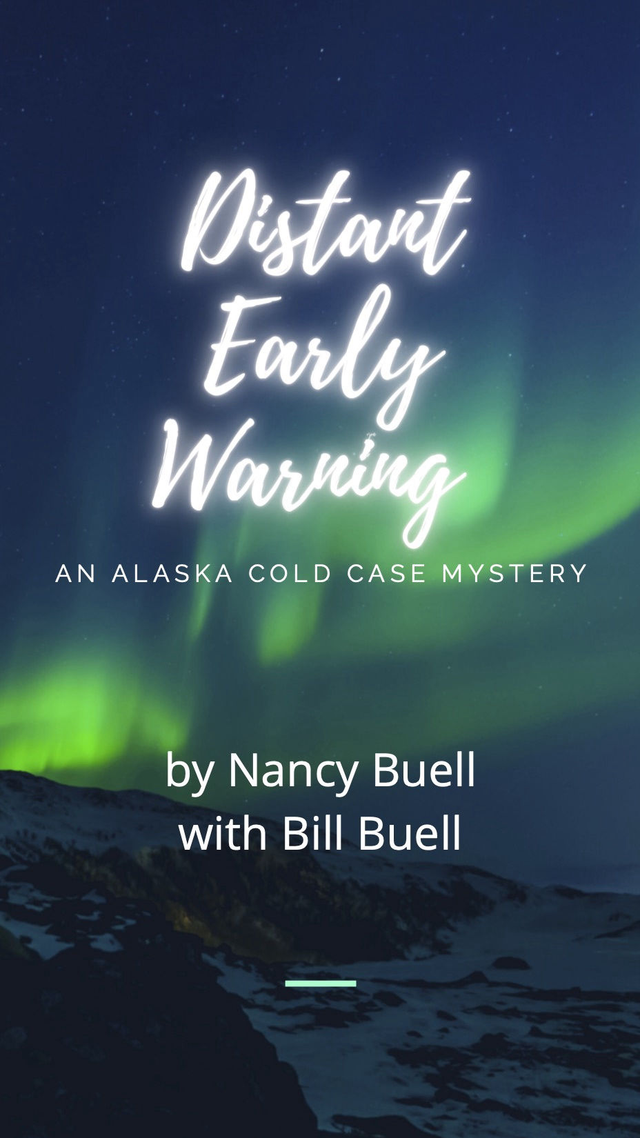 Distant Early Warning - An Alaska Cold Case Mystery by Nancy Buell